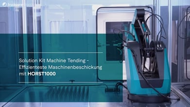 Solution Kit Machine Tending für effizienteste Maschinenbeschickung