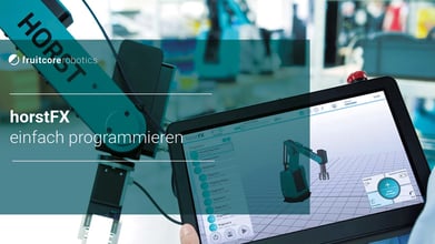 Robotersoftware horstFX einfach programmieren